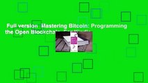 Full version  Mastering Bitcoin: Programming the Open Blockchain  For Kindle