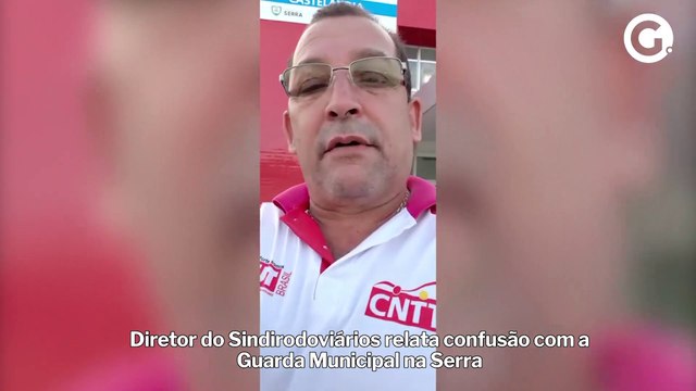 Diretor do Sindirodoviários relata confusão com a Guarda Municipal na Serra