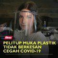 Pelitup muka plastik tidak berkesan cegah Covid-19