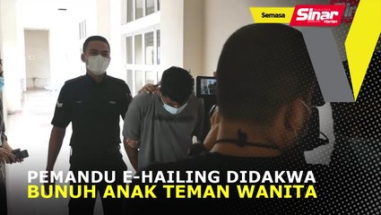 Pemandu e-hailing didakwa bunuh anak teman wanita