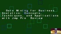 Data Mining for Business Analytics: Concepts, Techniques, and Applications with Jmp Pro  Review