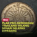 Plak pro-demokrasi Thailand hilang sehari selepas dipasang