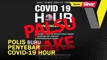 Polis buru penyebar Covid-19 hour