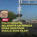 Polis wanita selamatkan warga emas daripada digilis kereta api