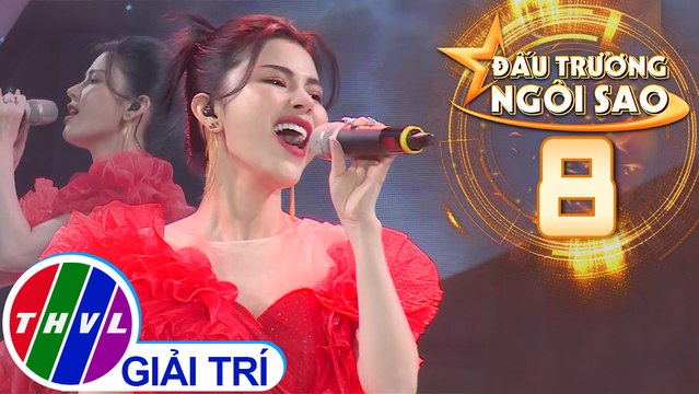 Đấu trường ngôi sao - Tập 8: Em ngày xưa khác rồi - Trần Ngọc Ánh