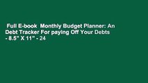 Full E-book  Monthly Budget Planner: An Debt Tracker For paying Off Your Debts - 8.5