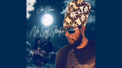 Jah Mason - No Sad Story