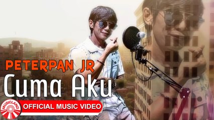 Peterpan Jr - Cuma Aku [Official Music Video HD]