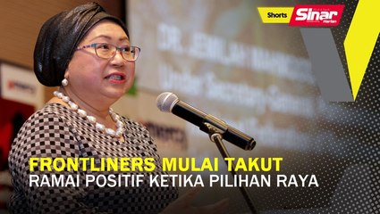 下载视频: SHORTS: Frontliners mulai takut ramai positif ketika pilihan raya