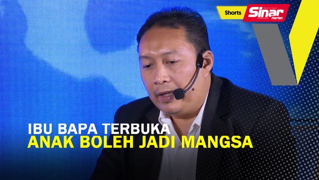 SHORTS: Ibu bapa terbuka anak boleh jadi mangsa