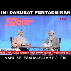 SHORTS: Ini darurat pentadbiran mahu selesai masalah politik