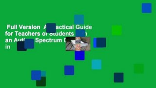 Full Version  A Practical Guide for Teachers of Students with an Autism Spectrum Disorder in