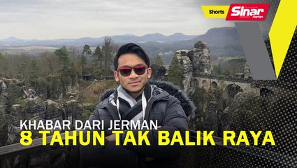 SHORTS: Khabar dari Jerman, 8 tahun tak balik raya