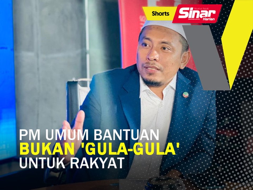 SHORTS: PM umum bantuan bukan 'gula-gula' untuk...