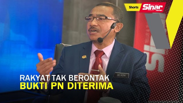 SHORTS: Rakyat tak berontak bukti PN diterima