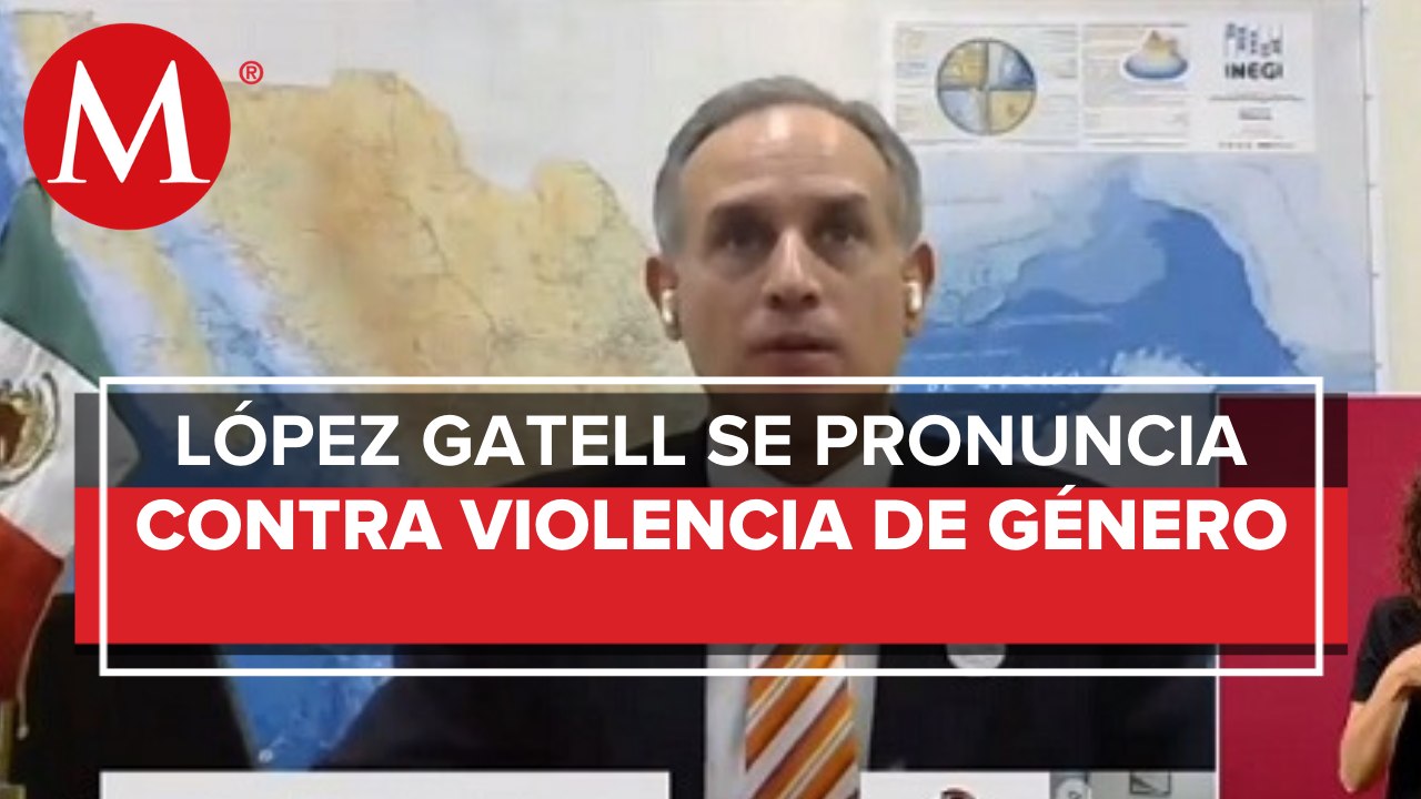 López-Gatell: Día de Eliminación de Violencia contra la Mujer, de lucha por una sociedad igualitaria