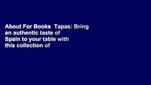 About For Books  Tapas: Bring an authentic taste of Spain to your table with this collection of