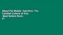 About For Books  Aperitivo: The Cocktail Culture of Italy  Best Sellers Rank : #1