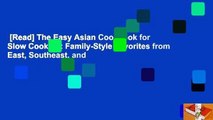 [Read] The Easy Asian Cookbook for Slow Cookers: Family-Style Favorites from East, Southeast, and