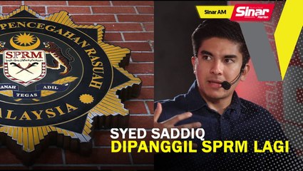 SINAR AM: Syed Saddiq dipanggil SPRM lagi