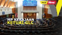 SINAR AM: Semua MP kerajaan dilantik ketuai GLC