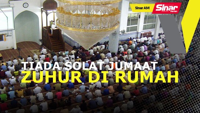SINAR AM: Tiada solat Jumaat, bantu negara putuskan rantaian virus Covid-19