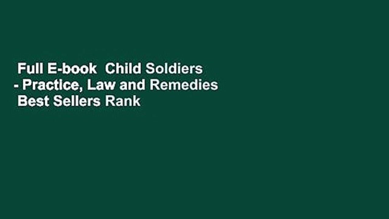 Full E-book  Child Soldiers - Practice, Law and Remedies  Best Sellers Rank : #1