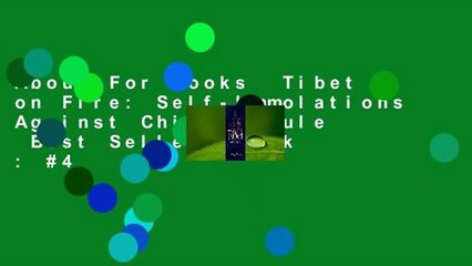 About For Books  Tibet on Fire: Self-Immolations Against Chinese Rule  Best Sellers Rank : #4