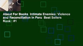 About For Books  Intimate Enemies: Violence and Reconciliation in Peru  Best Sellers Rank : #1