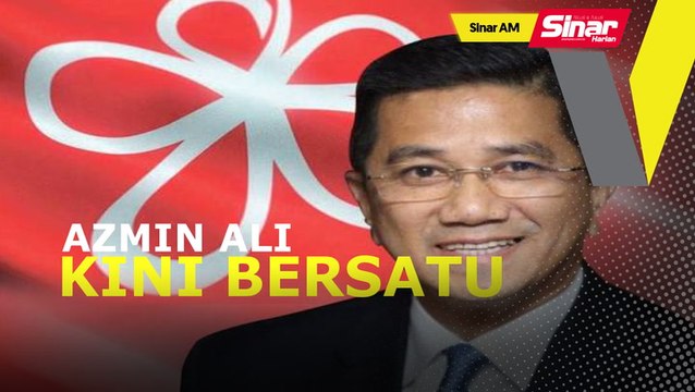 SINAR AM: Azmin sah sertai Bersatu