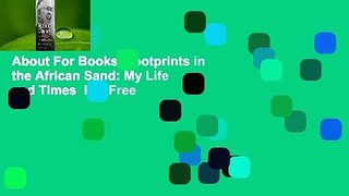 About For Books  Footprints in the African Sand: My Life and Times  For Free