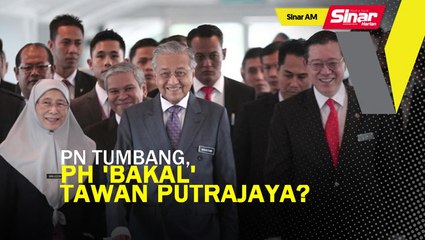 Download Video: SINAR AM: PN tumbang, PH 'bakal' rampas kembali Putrajaya?