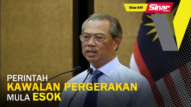 SINAR AM: Perintah kawalan pergerakan bermula esok: PM