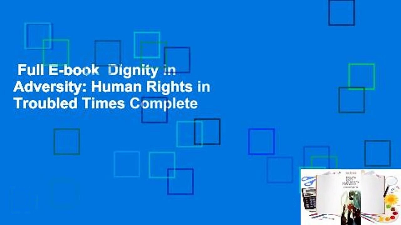 Full E-book  Dignity in Adversity: Human Rights in Troubled Times Complete