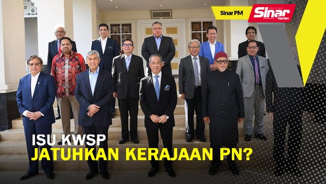 SINAR PM: Isu KWSP jatuhkan kerajaan PN?