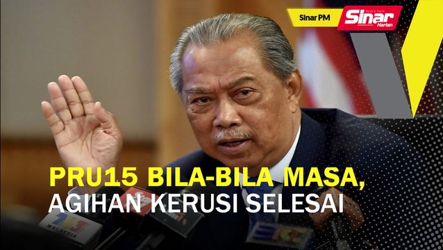 SINAR PM: PRU15 bila-bila masa, agihan kerusi selesai