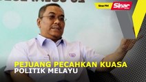 SINAR PM: Pejuang pecahkan kuasa politik Melayu