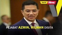 SINAR PM: Pejabat Azmin, Hilman disita