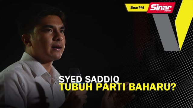 SINAR PM: Syed Saddiq tubuh parti baharu?
