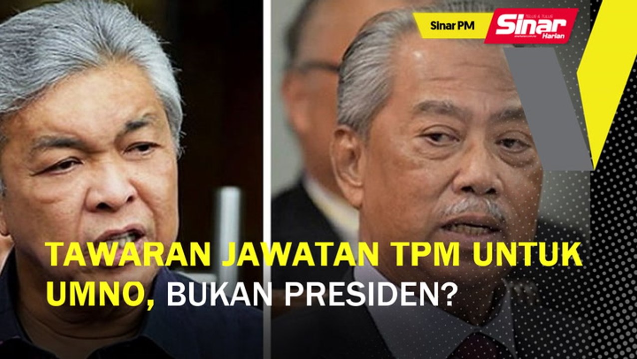 SINAR PM: Tawaran jawatan TPM untuk UMNO, bukan Presiden?
