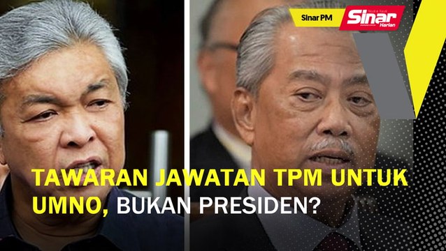 SINAR PM: Tawaran jawatan TPM untuk UMNO, bukan Presiden?