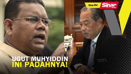 SINAR PM: Ugut Muhyiddin, ini padahnya