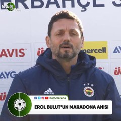 Erol Bulut'un Maradona anısı