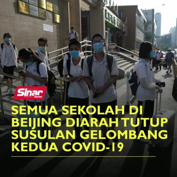 Semua sekolah di Beijing diarah tutup susulan gelombang kedua Covid-19