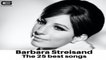 Barbara Streisand - The 25 best songs