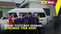 Suami Youtuber sensasi direman tiga hari