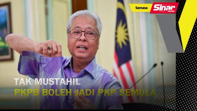 Tak mustahil PKPB boleh jadi PKP semula
