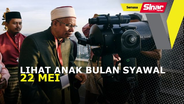 Tarikh lihat anak bulan Syawal pada 22 Mei
