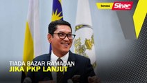 Tiada bazar Ramadan jika PKP lanjut: MB Perak