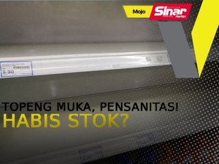 Topeng muka, pensanitasi habis stok?